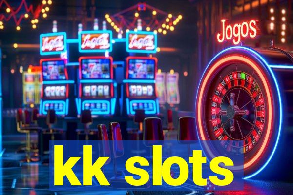 kk slots